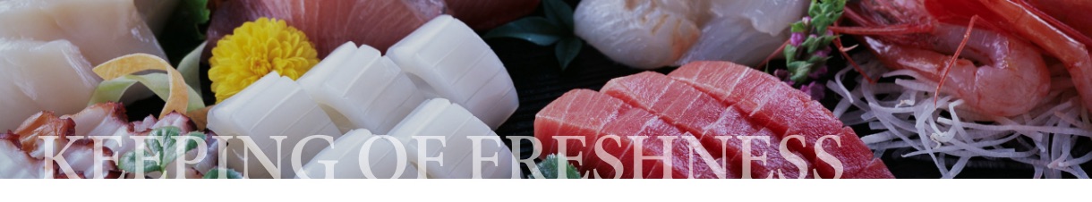 KEEPING OF FRESHNESS